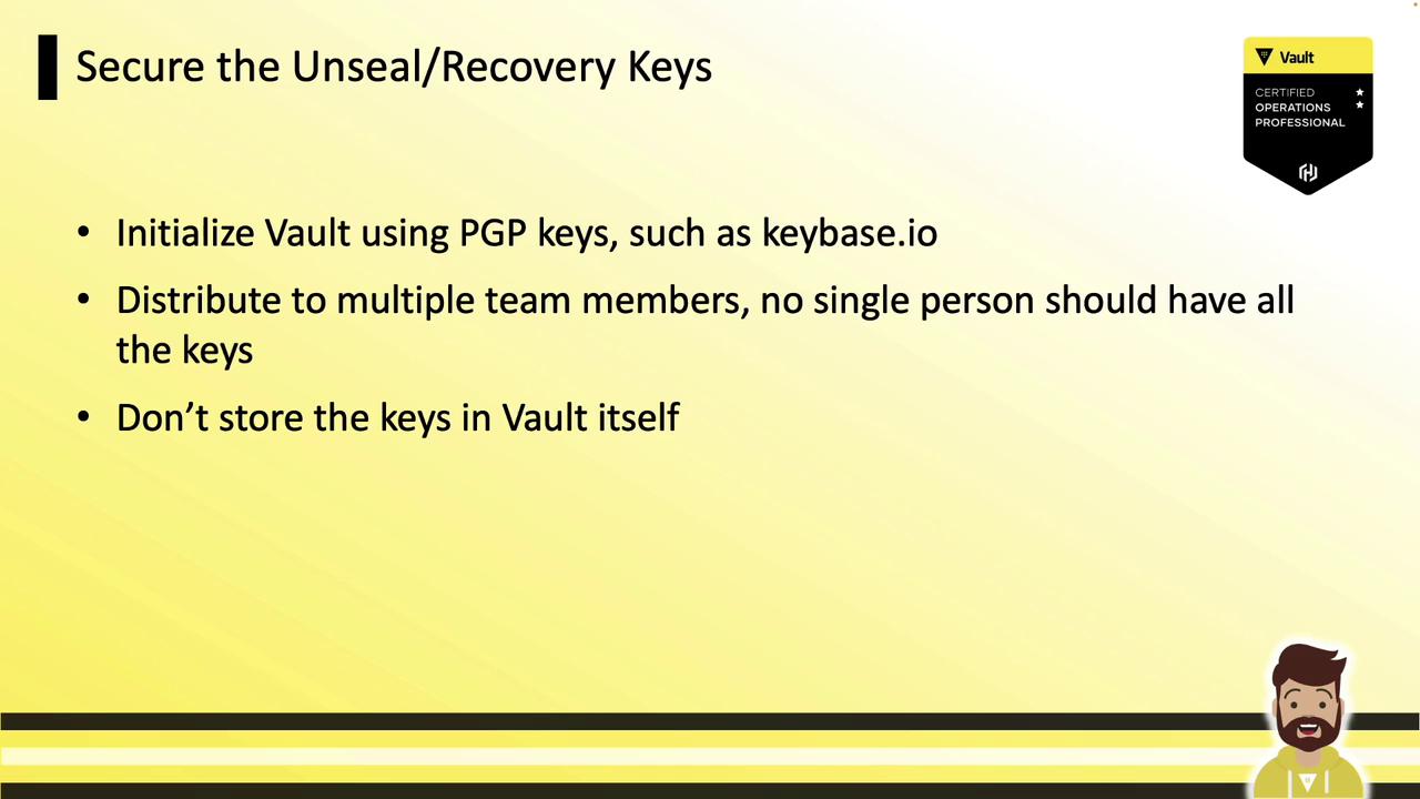 The image provides guidelines for securing unseal/recovery keys, including using PGP keys, distributing them among team members, and not storing them in the Vault. It features a Vault certification badge and a cartoon character.