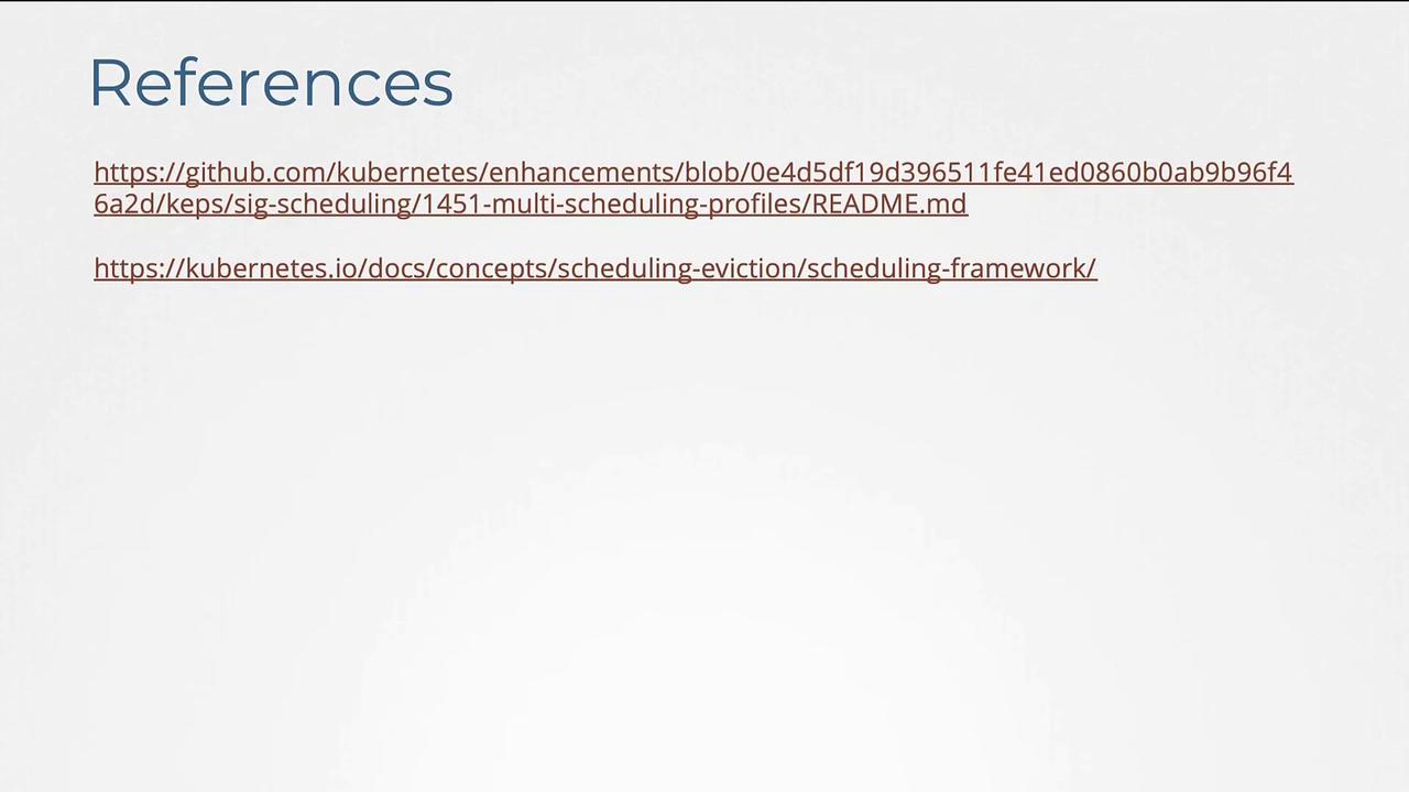 The image shows a slide titled "References" with two URLs related to Kubernetes scheduling concepts.