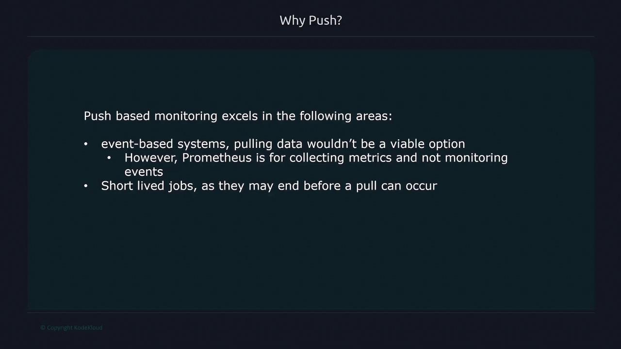 The image explains the advantages of push-based monitoring for event-based systems and short-lived jobs, highlighting limitations of Prometheus in these scenarios.