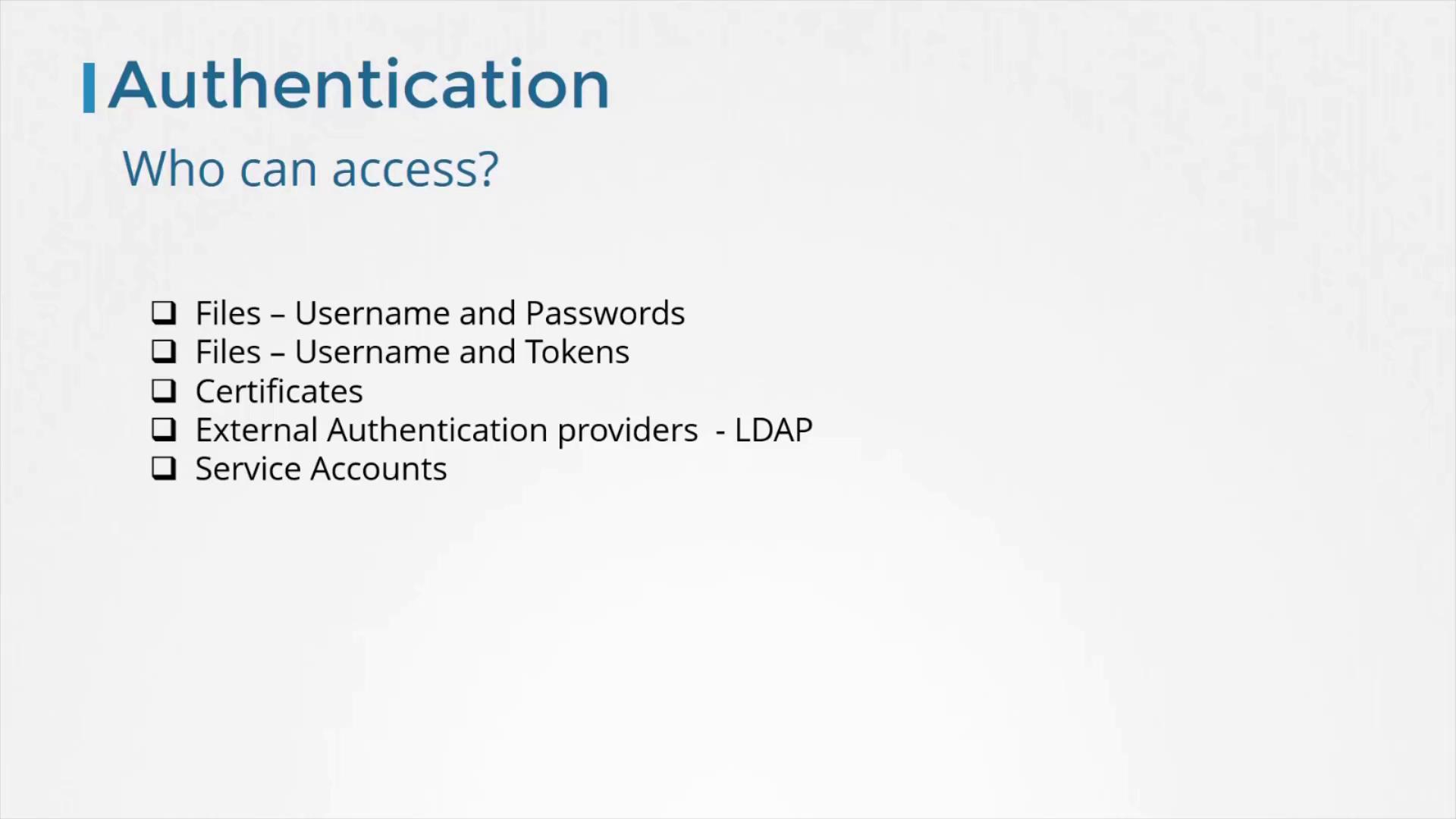 The image lists authentication methods: username/password, username/tokens, certificates, LDAP, and service accounts, under the question "Who can access?"