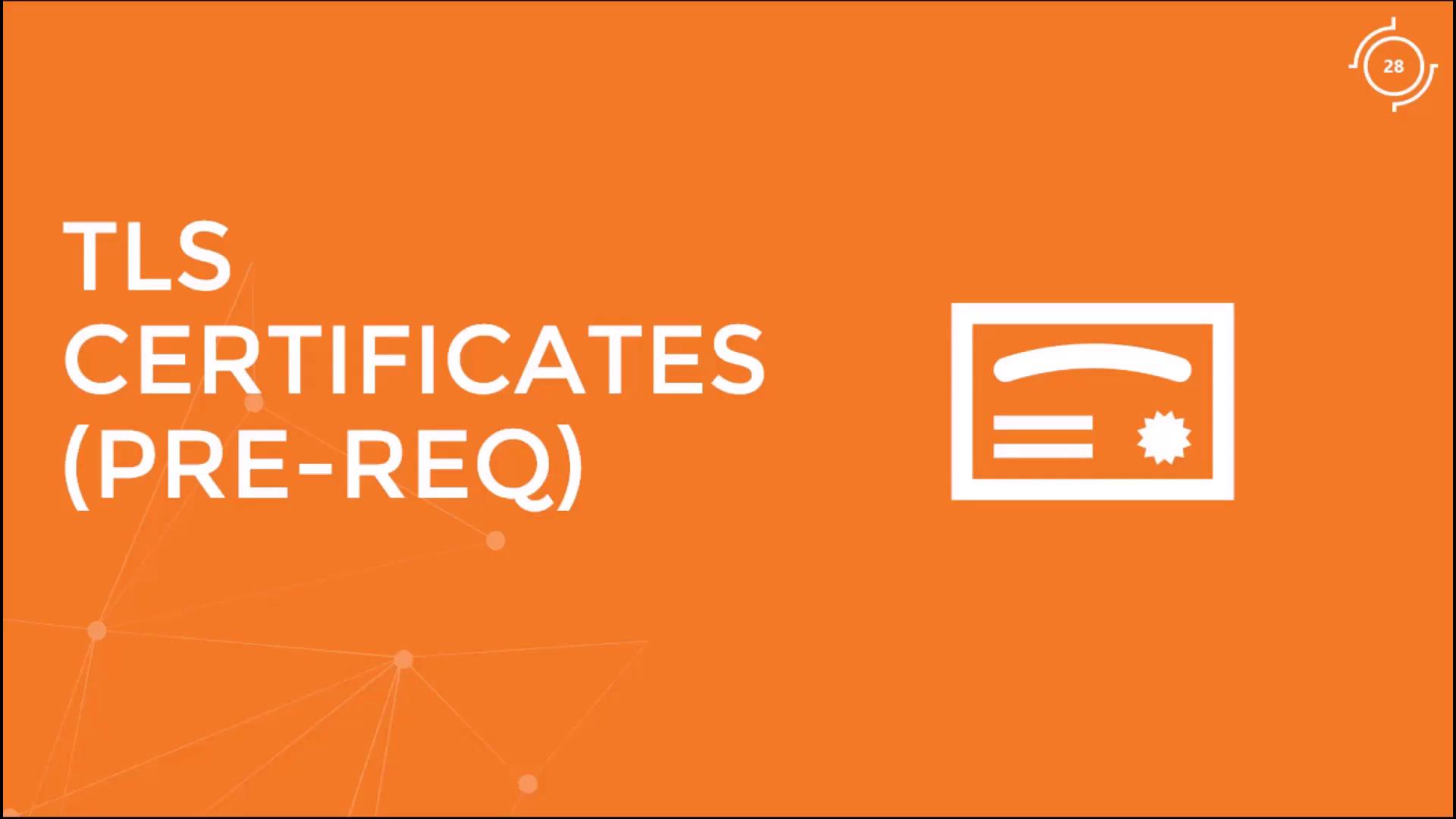 The image is an orange slide with the text "TLS Certificates (Pre-Req)" and an icon of a certificate.