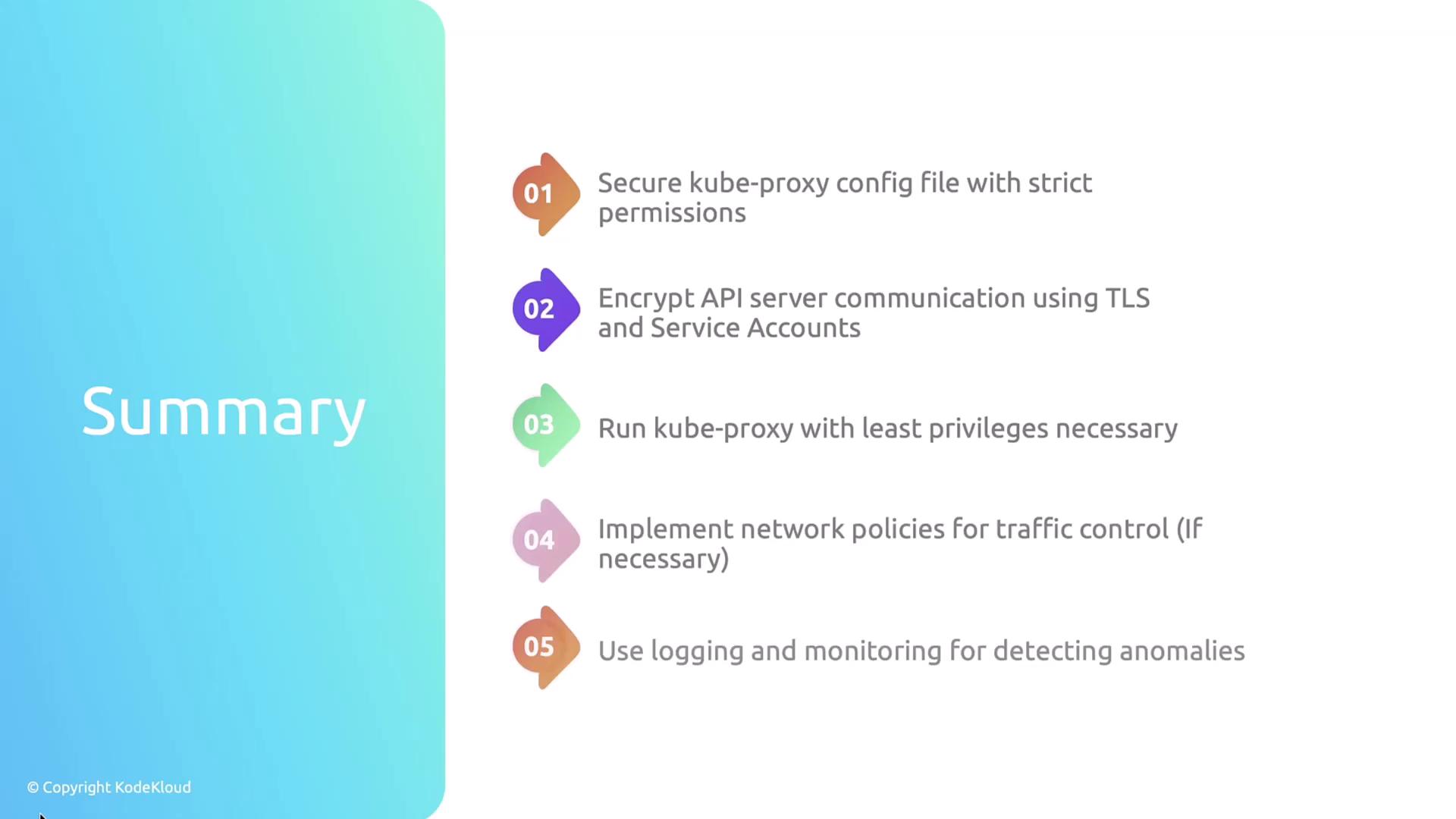 The image is a summary slide listing five security measures for kube-proxy, including securing config files, encrypting communication, running with least privileges, implementing network policies, and using logging and monitoring.