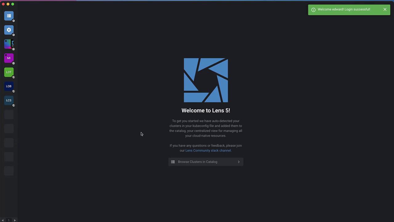 The image shows the welcome screen for Lens 5, a Kubernetes management tool, with a sidebar containing various icons and a message indicating a successful login.