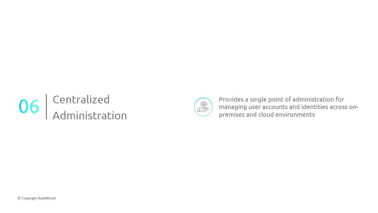 The image is a slide titled "Centralized Administration" with a description about managing user accounts and identities across on-premises and cloud environments. It includes a small icon of a hand holding a light bulb.