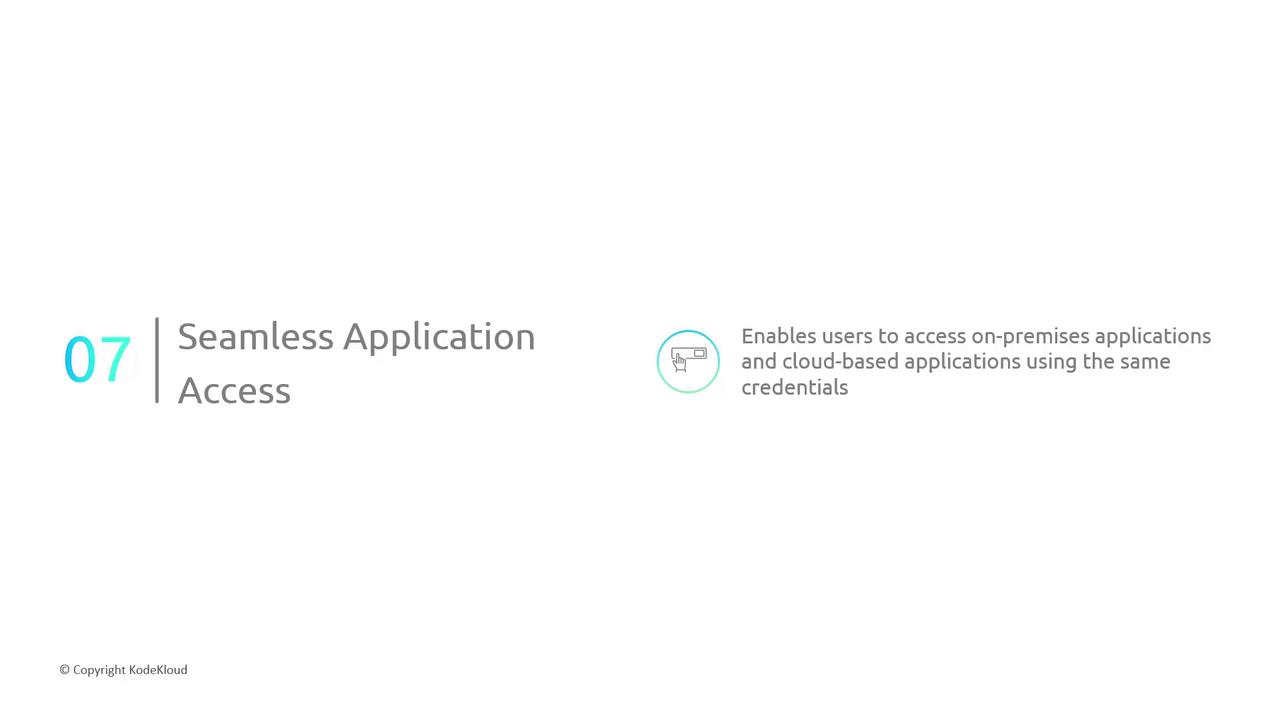 The image is a slide titled "Seamless Application Access" with a description about enabling users to access both on-premises and cloud-based applications using the same credentials. It includes a small icon of a computer and a hand.
