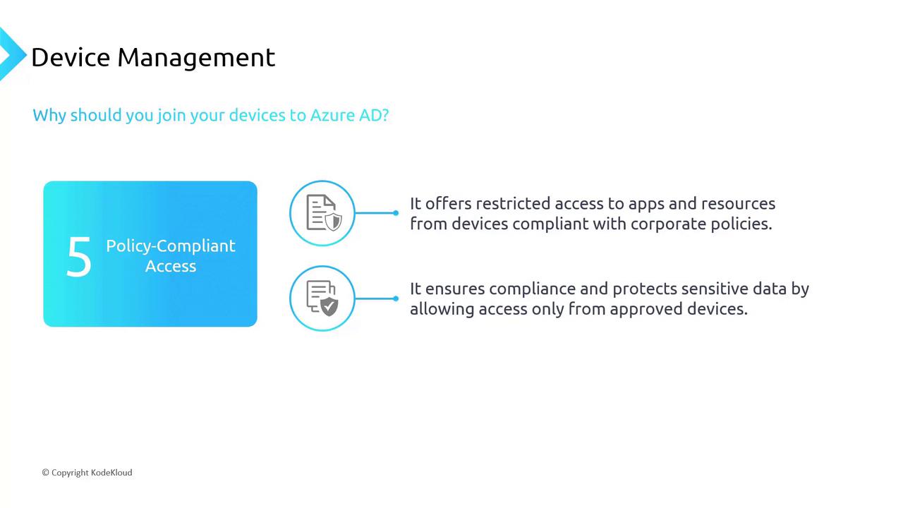 The image is about device management, specifically highlighting the benefits of joining devices to Azure AD for policy-compliant access. It emphasizes restricted access to apps and resources and ensuring compliance and data protection.