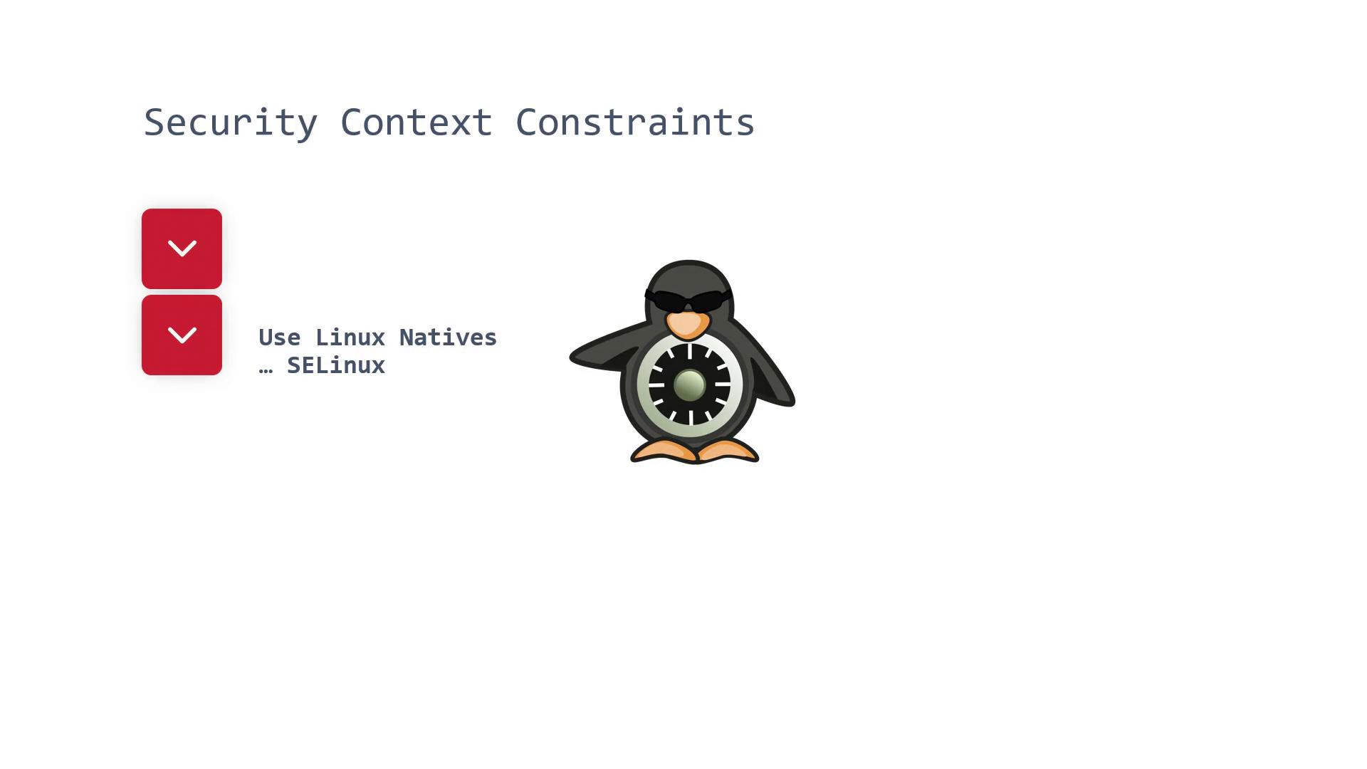 The image features the text "Security Context Constraints" with a penguin wearing sunglasses and a safe dial on its belly, alongside the text "Use Linux Natives ... SELinux" and two red downward arrows.