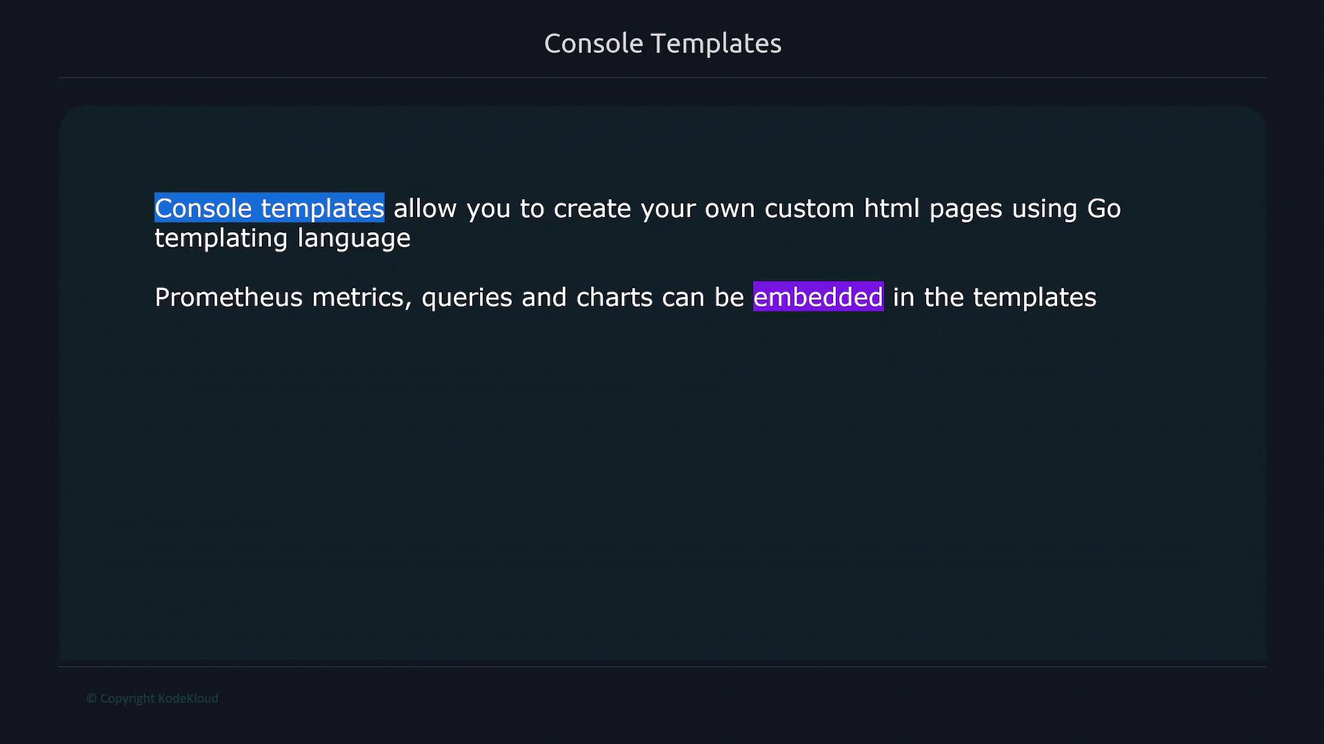 The image is a slide about "Console Templates," explaining that they allow the creation of custom HTML pages using Go templating language, with Prometheus metrics, queries, and charts embedded.