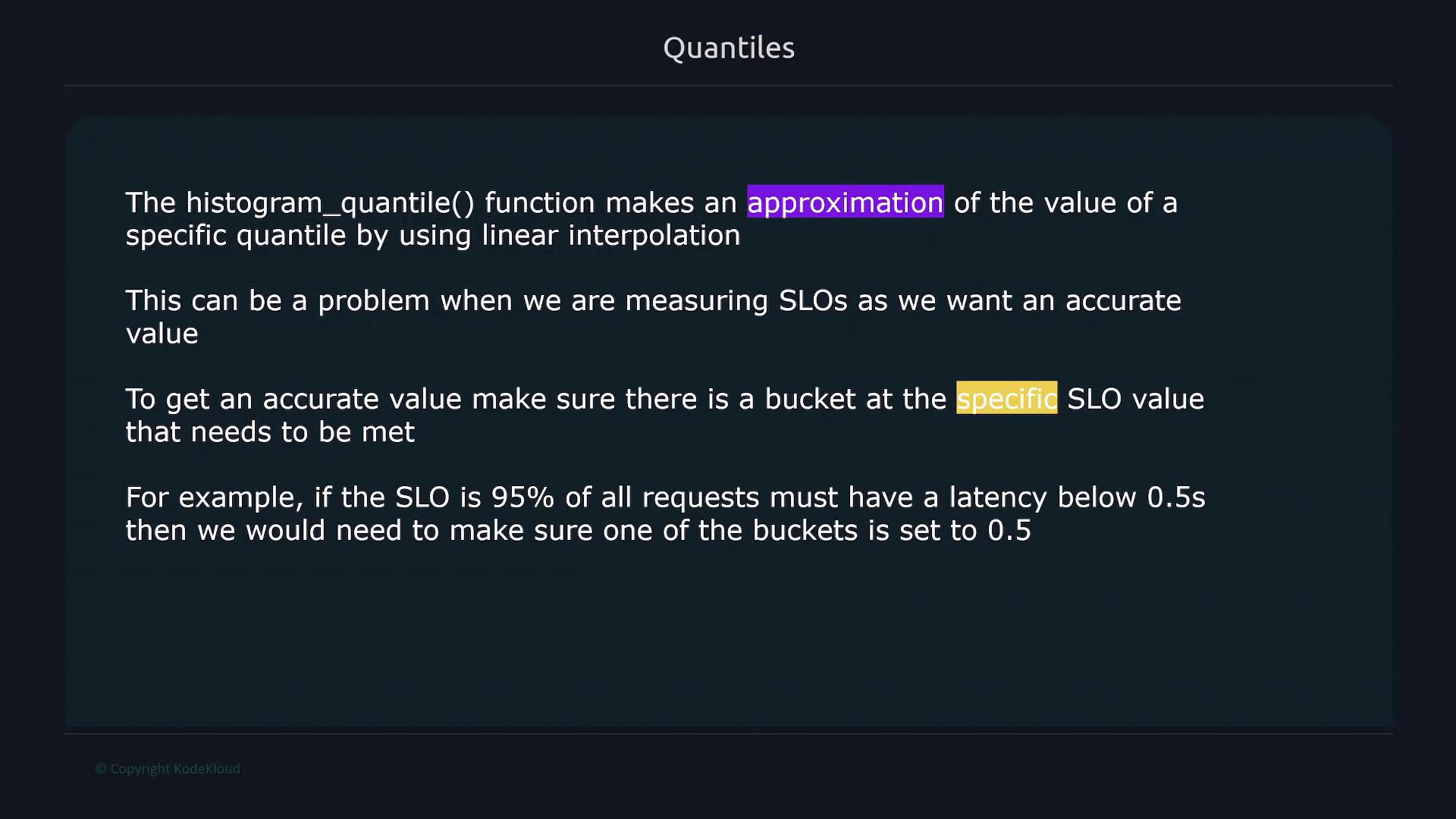 The image explains the use of the `histogram_quantile()` function for approximating quantile values using linear interpolation, highlighting the importance of having a bucket at the specific SLO value for accuracy. It provides an example of setting a bucket for latency requirements in SLOs.