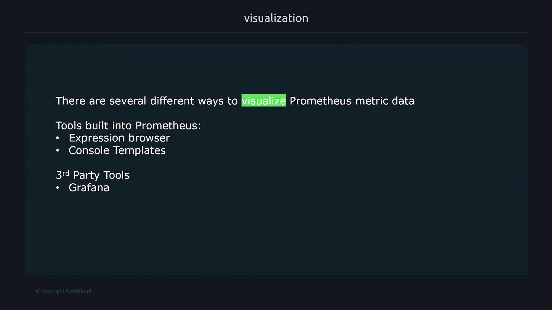 The image is a slide discussing ways to visualize Prometheus metric data, mentioning built-in tools like the Expression browser and Console Templates, as well as third-party tools like Grafana.