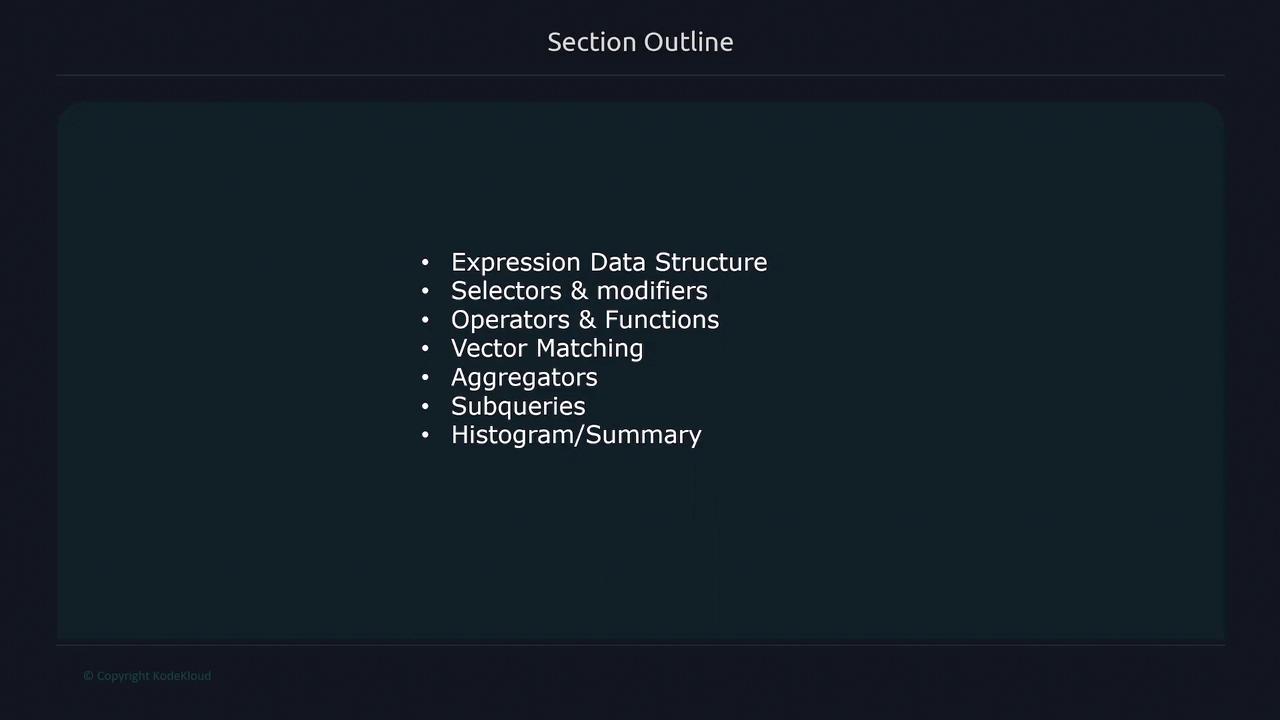 The image shows a section outline with topics such as expression data structure, selectors and modifiers, operators and functions, vector matching, aggregators, subqueries, and histogram/summary.