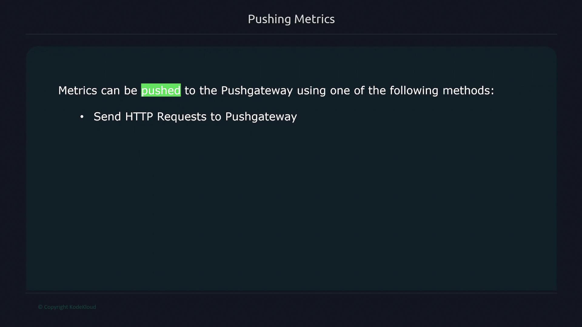 The image is a slide titled "Pushing Metrics," explaining that metrics can be pushed to the Pushgateway by sending HTTP requests.