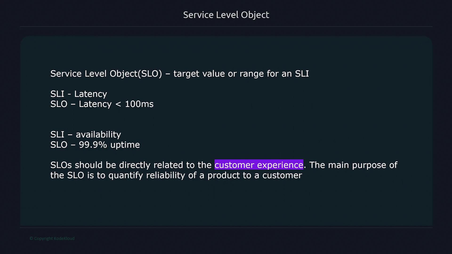 The image explains Service Level Objectives (SLOs) as target values for Service Level Indicators (SLIs) like latency and availability, emphasizing their importance in customer experience and product reliability.