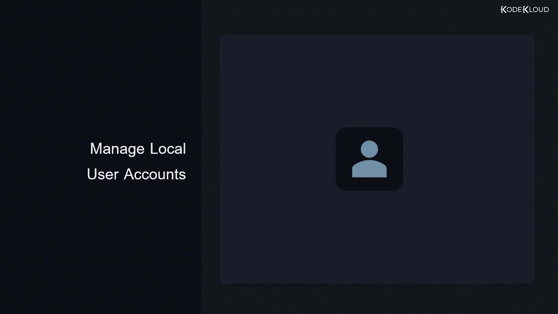 The image shows a dark interface with a user icon and the text "Manage Local User Accounts" on the left side. The logo "KODEKLOUD" is in the top right corner.