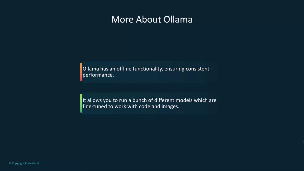 The image is a slide titled "More About Ollama," highlighting its offline functionality for consistent performance and its ability to run various models fine-tuned for code and images.