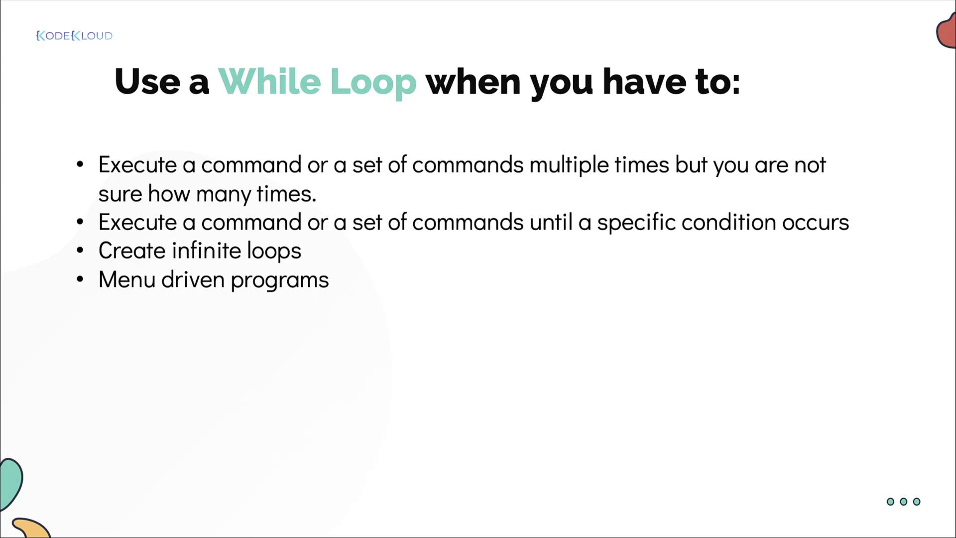 The image explains when to use a "While Loop" for executing commands multiple times, until a condition occurs, creating infinite loops, and menu-driven programs.