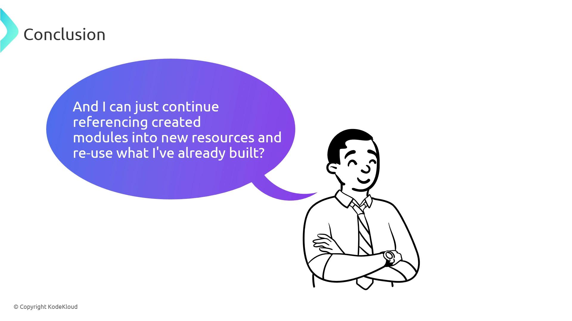 The image features a cartoon character with a speech bubble discussing the reuse of created modules in new resources. The word "Conclusion" is displayed at the top left.
