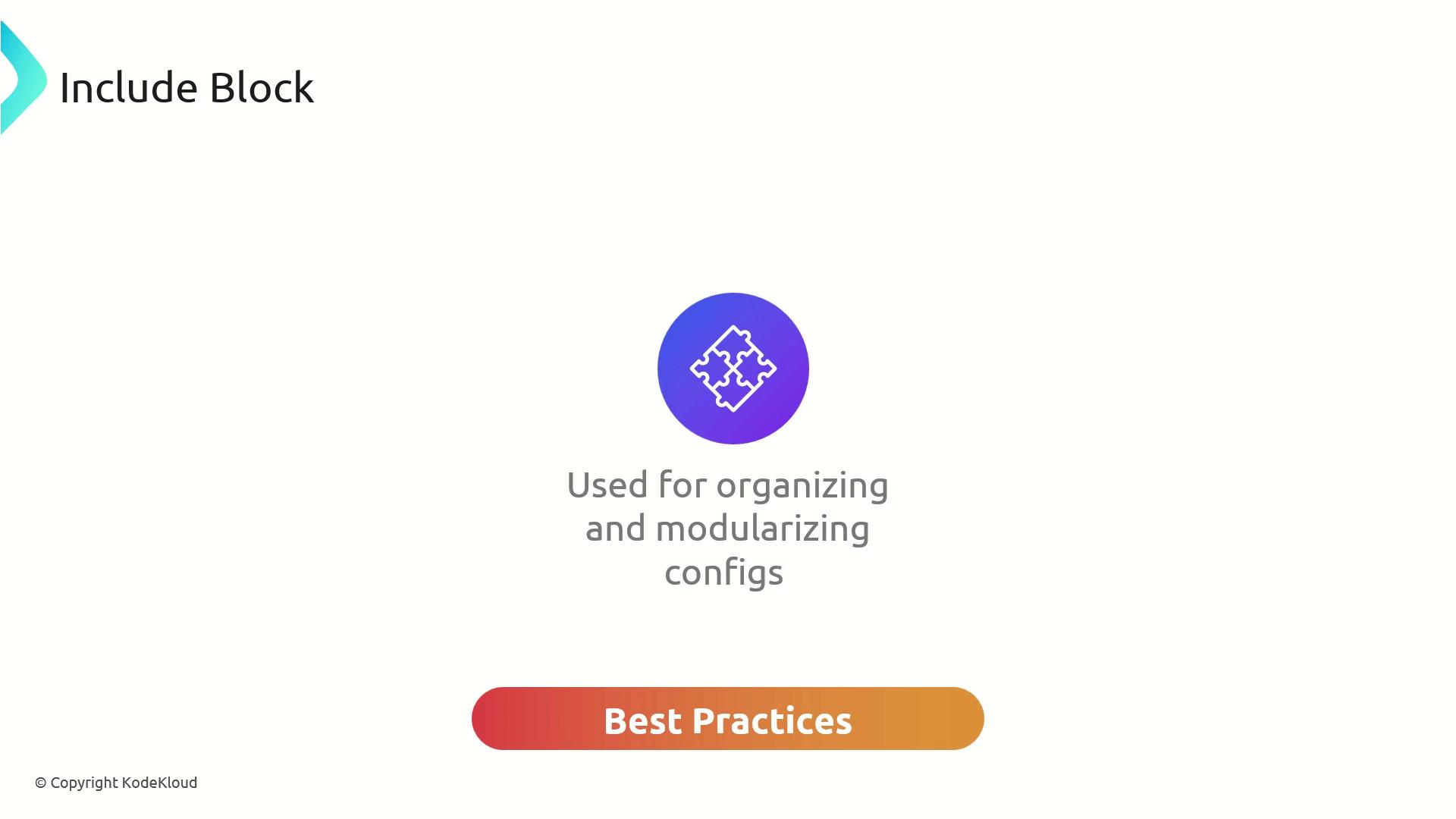 The image features a graphic with a puzzle piece icon, labeled "Include Block," and text stating it is used for organizing and modularizing configs, along with a "Best Practices" button.